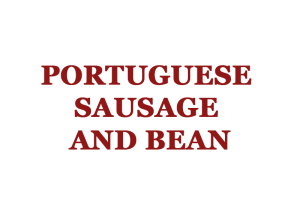 Portuguese Sausage and Bean